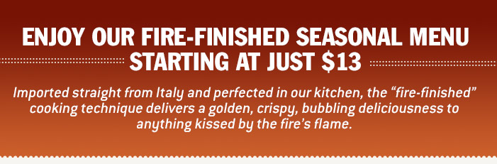 Fire-Finished Seasonal Menu Fire-Finished Seasonal Menu
