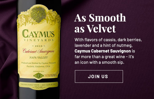 As Smooth as Velvet - Caymus Cabernet Sauvignon
