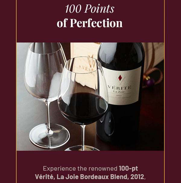 100 Points of Perfection - Experience the renowned 100-pt Vérité, La Joie Bordeaux Blend, 2012