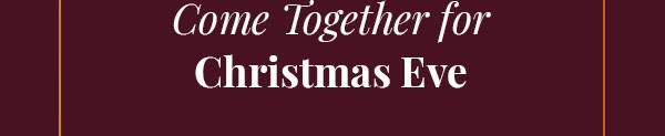 Come Together for Christmas Eve