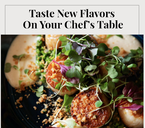 Taste New Flavors On Your Chef's Table - image of Chef's Table local menu item