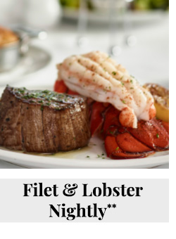 Filet & Lobster Nightly - More Information