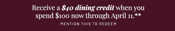 Receive a $40 dining credit