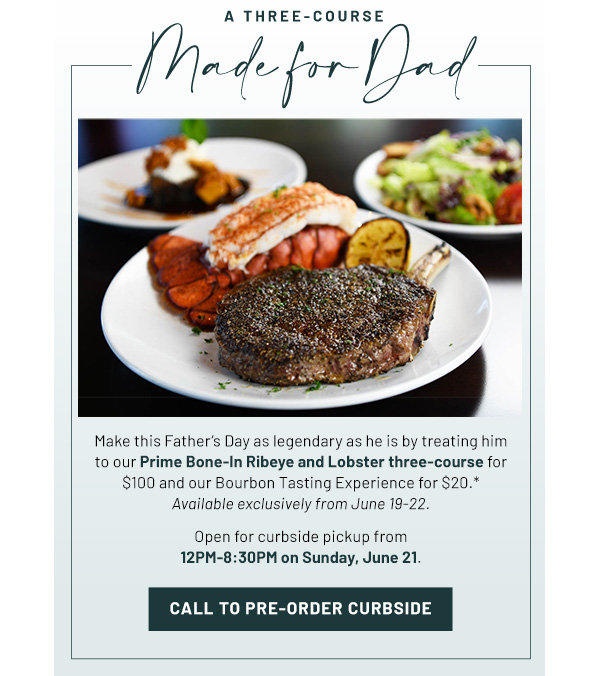 Pre-order curbside for Father's Day - Learn More
