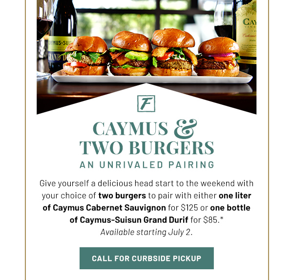 Caymus and two burgers - Learn More