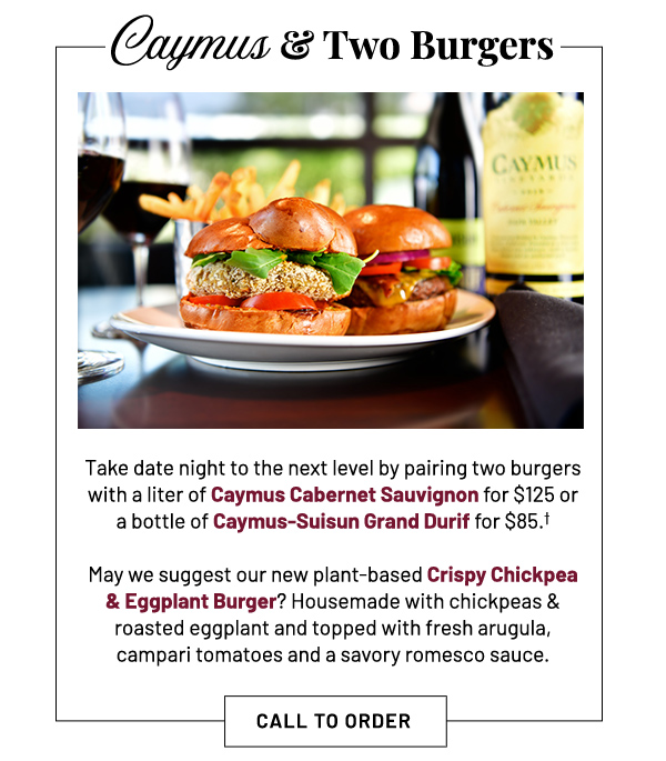 Caymus and two burgers - Learn More
