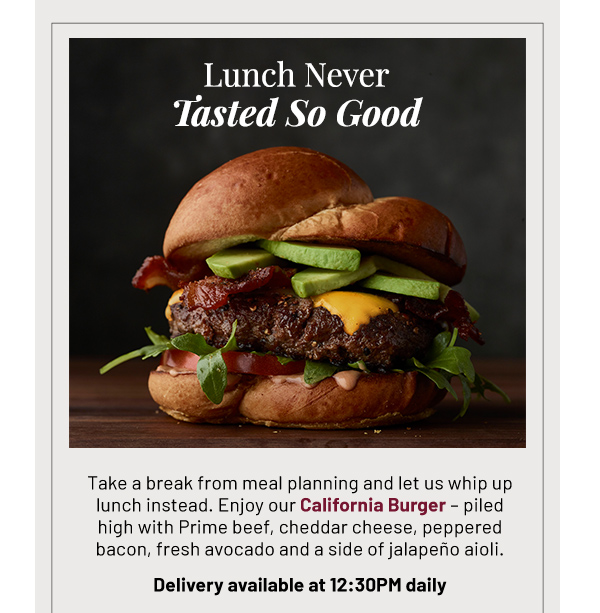 Lunch never tasted so good - Learn More