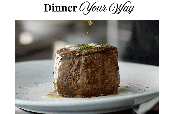 Dinner your way - Learn More