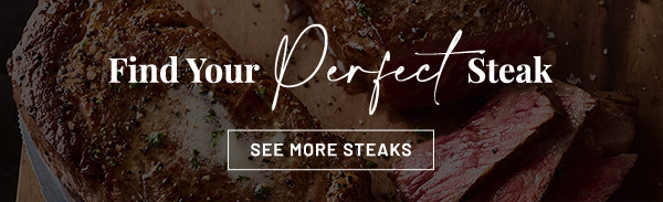 Find your perfect steak - Learn More