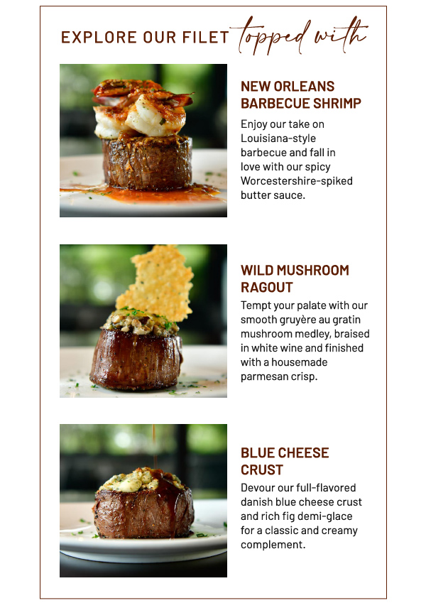 Explore our variety of filet toppings - learn more
