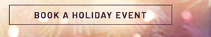 Book a holiday event - Learn more