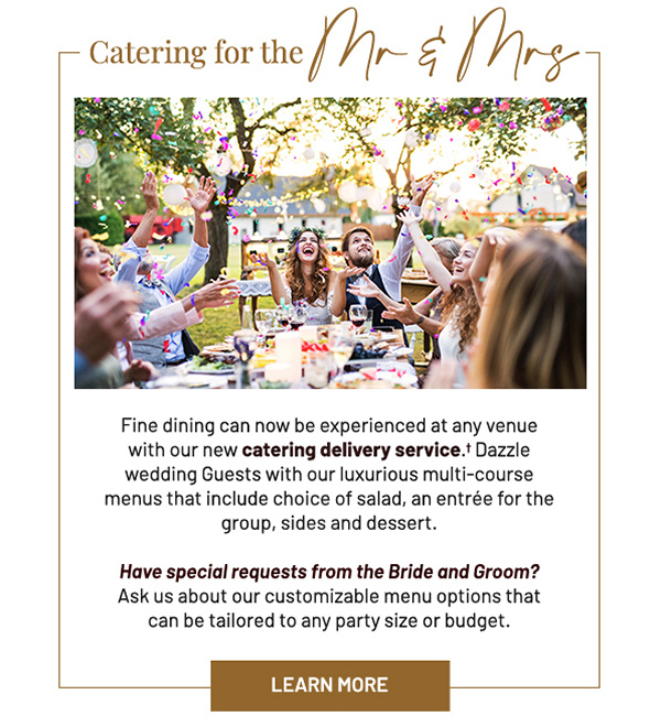 Catering for the Mr. and Mrs. - Learn More