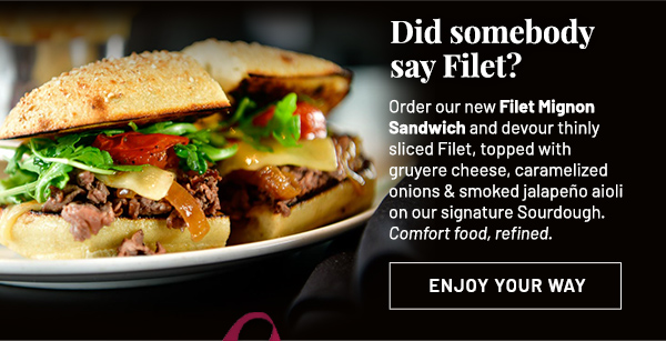 Enjoy filet your way - learn more
