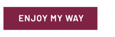 Enjoy my way - Learn more