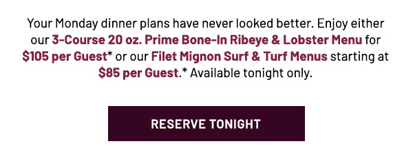 Reserve tonight - learn more