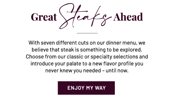 Great steaks ahead - Learn More