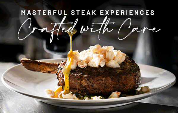 Masterful steak experiences