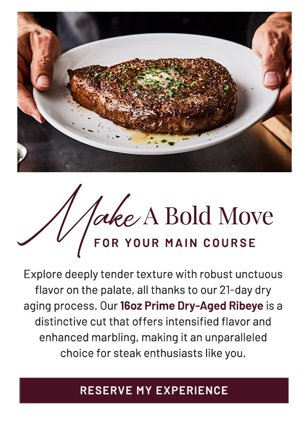 Make a Bold Move For Your Main Course
