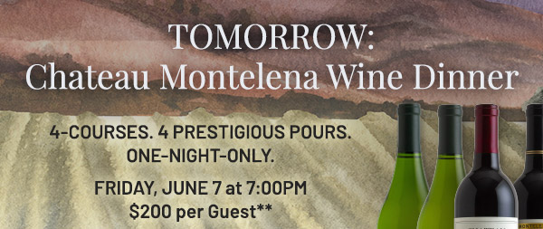 Tomorrow Chateau Montelena Wine Dinner