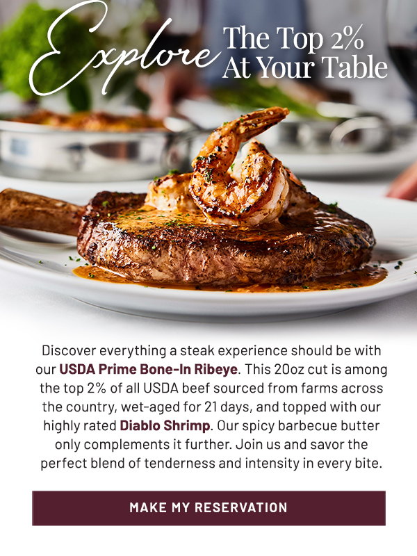 Discover everything a steak experience should be with our USDA Prime Bone-In Ribeye. This 20oz cut is among the top 2% of all USDA beef sourced from farms across the country, wet-aged for 21 days, and topped with our highly rated Diablo Shrimp. Our spicy barbecue butter only complements it further. Join us and savor the perfect blend of tenderness and intensity in every bite.