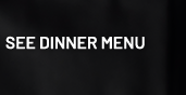 See Dinner Menu