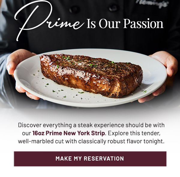 Prime is our Passion. Discover everything a steak experience should be with our 16oz Prime New York Strip. Explore this tender, well-marbled cut with classically robust flavor tonight.