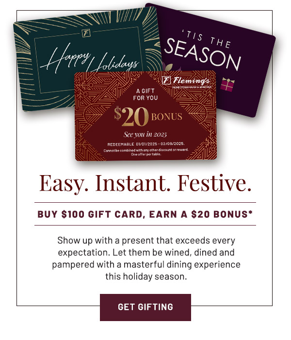 Show up with a present that exceeds every expectation. Let them be wined, dined and pampered with a masterful dining experience this holiday season.