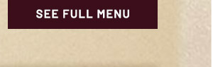 See Full Menu