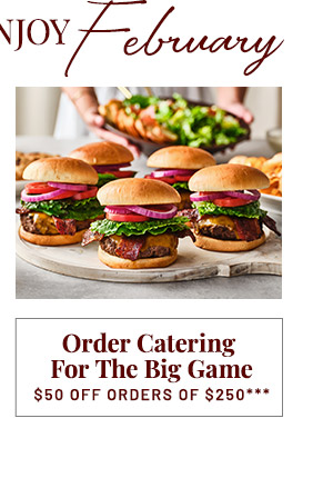 Order Catering For The Big Game $50 Off Orders of $250***