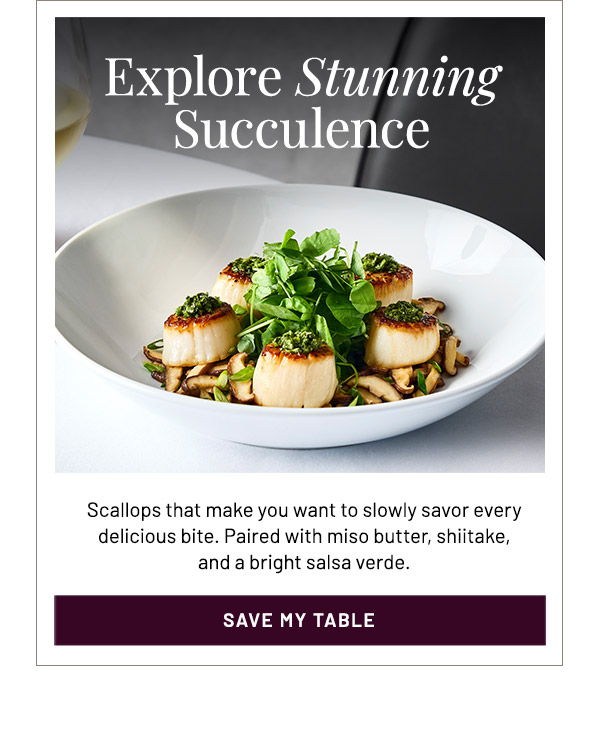 Scallops that make you want to slowly savor every delicious bite. Paired with miso butter, shiitake, and a bright salsa verde.