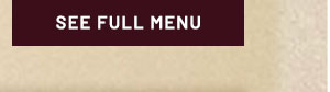 See Full Menu