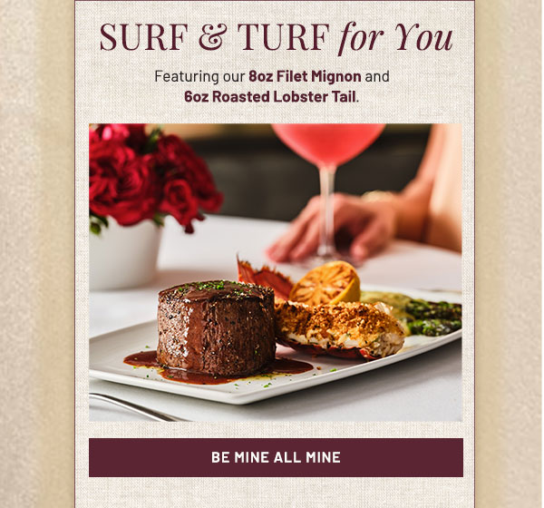Featuring our 8oz Filet Mignon and 6oz Roasted Lobster Tail.