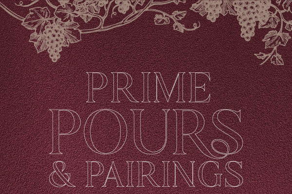 Prime Pours & Pairings