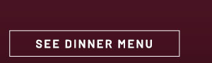 See Dinner Menu