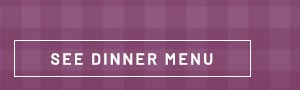 See Dinner Menu