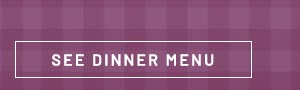 See Dinner Menu