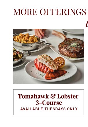 Tomahawk & Lobster 3-Course Available tuesdays only