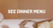 See Dinner Menu