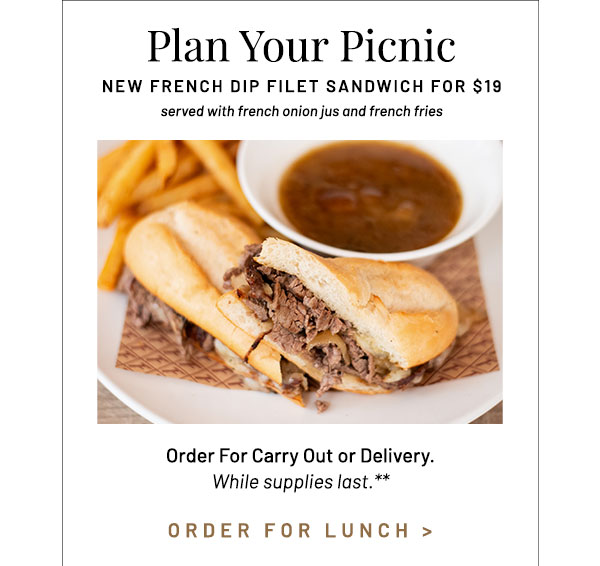 New French Dip Filet Sandwich For $19 served with french onion jus and french fries. Order For Carry Out or Delivery. While supplies last.