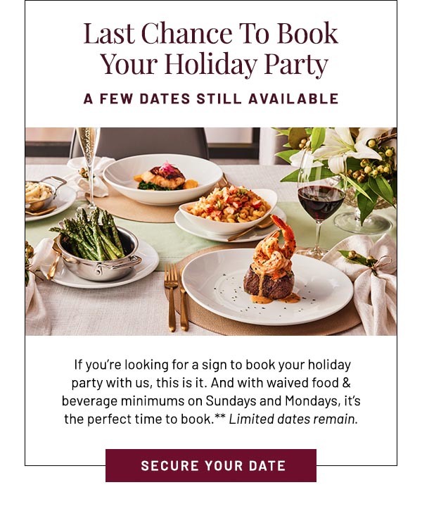  If you're looking for a sign to book your holiday party with us, this is it. And with waived food & beverage minimums on Sundays and Mondays, it's the perfect time to book.** Limited dates remain.