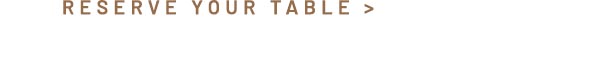 Reserve Your Table